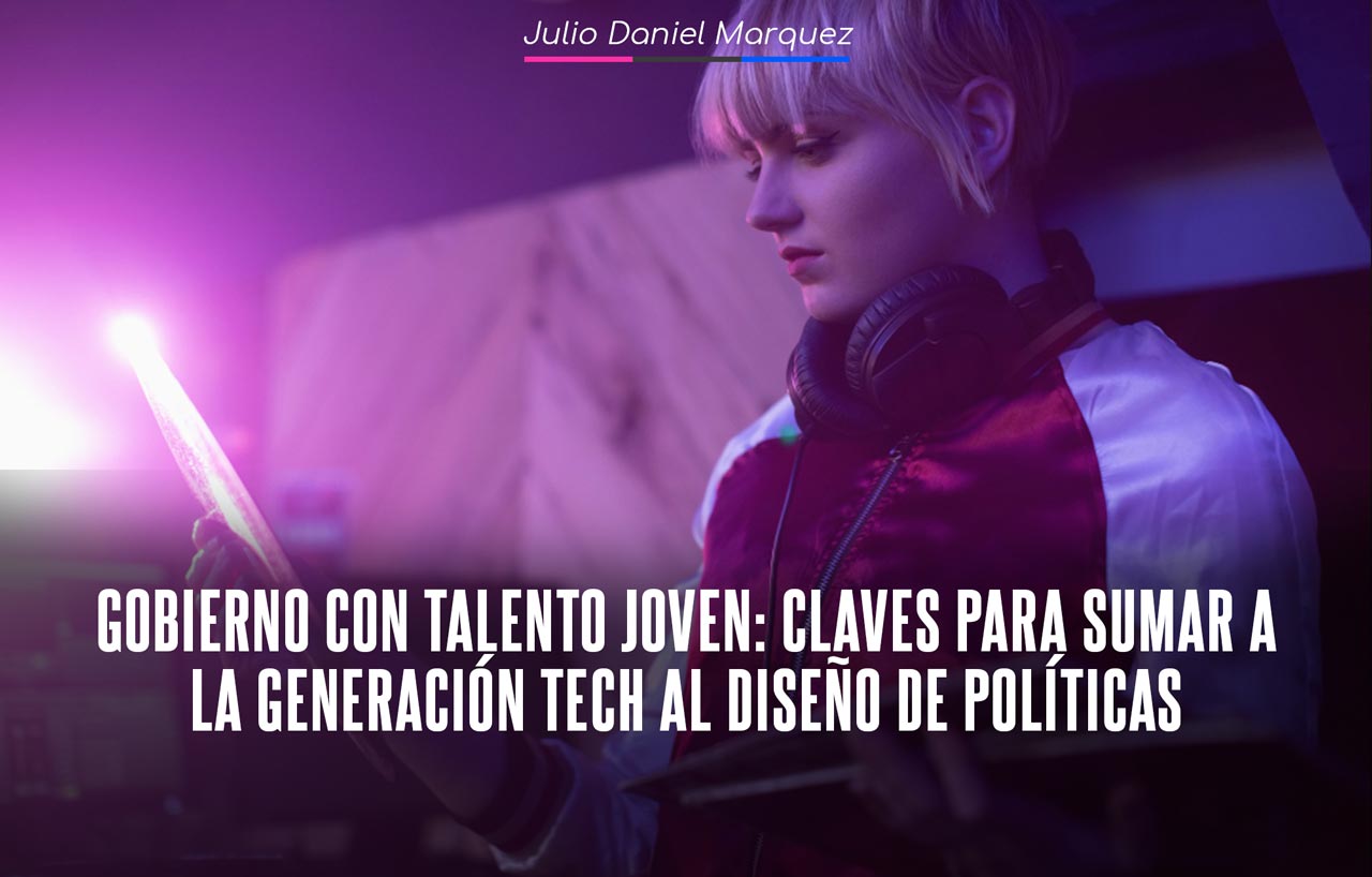 Gobierno con talento joven: claves para sumar a la generación tech al diseño de políticas