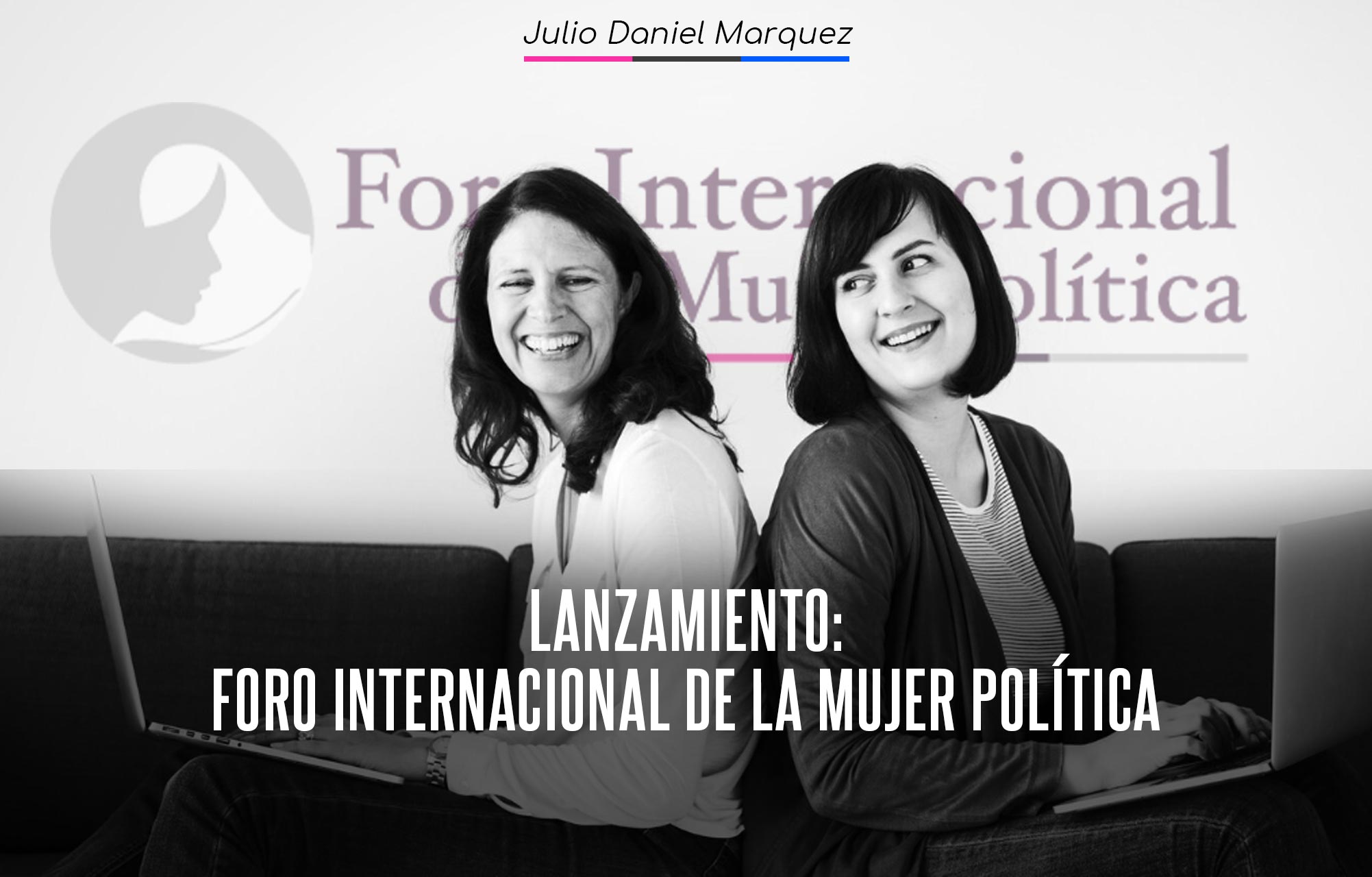 Lanzamiento Foro Internacional de la Mujer Política
